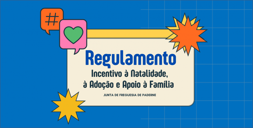 Incentivo &agrave; Natalidade e &agrave; Ado&ccedil;&atilde;o e Apoio &agrave; Fam&iacute;lia da Freguesia de Paderne